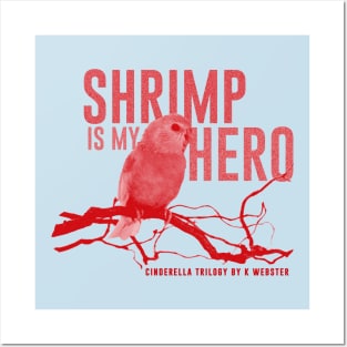 Shrimp is my Hero Posters and Art